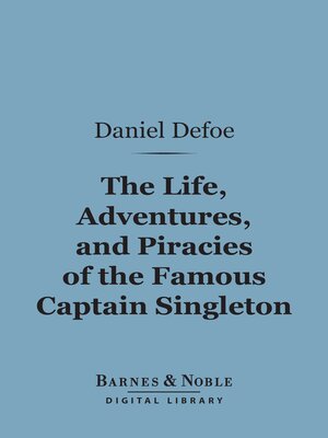 cover image of The Life, Adventures, and Piracies of the Famous Captain Singleton (Barnes & Noble Digital Library)